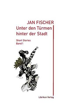 portada Unter den Türmen der Stadt (in German)