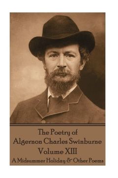 portada The Poetry of Algernon Charles Swinburne - Volume XIII: A Midsummer Holiday & Other Poems