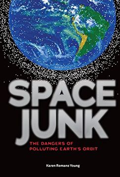 portada Space Junk: The Dangers of Polluting Earth's Orbit