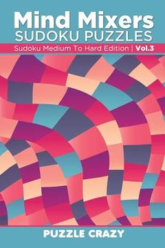 portada Mind Mixers Sudoku Puzzles Vol 3: Sudoku Medium To Hard Edition (en Inglés)