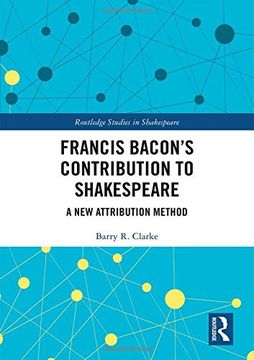 portada Francis Bacon’S Contribution to Shakespeare: A new Attribution Method (Routledge Studies in Shakespeare) (in English)