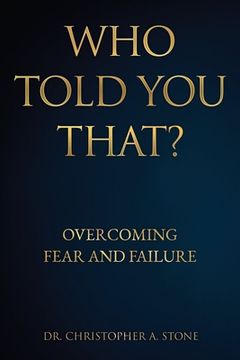 portada Who Told You That?: Overcoming Fear and Failure