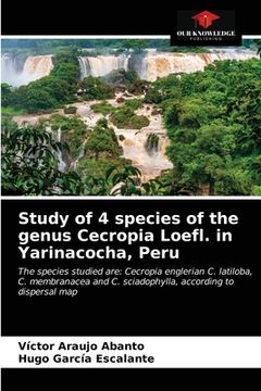 portada Study of 4 species of the genus Cecropia Loefl. in Yarinacocha, Peru (en Inglés)