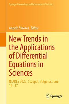 portada New Trends in the Applications of Differential Equations in Sciences: Ntades 2022, Sozopol, Bulgaria, June 14-17 (in English)