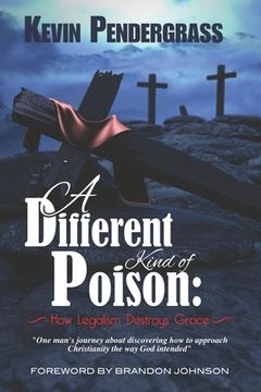 portada [Official] A Different Kind of Poison: How Legalism Destroys Grace (en Inglés)