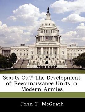 portada scouts out! the development of reconnaissance units in modern armies