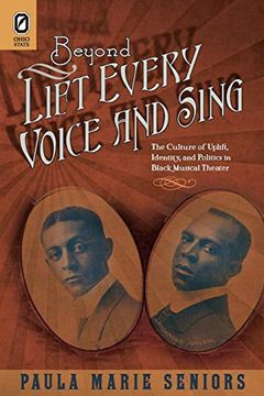 portada Beyond Lift Every Voice and Sing: The Culture of Uplift, Identity, and Politics in Black Musical Theater (Black Performance and Cultural Criticism) 