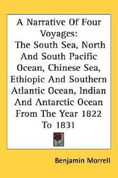 portada a narrative of four voyages: the south sea, north and south pacific ocean, chinese sea, ethiopic and southern atlantic ocean, indian and antarctic (en Inglés)