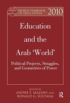 portada World Yearbook of Education 2010: Education and the Arab 'World': Political Projects, Struggles, and Geometries of Power (in English)