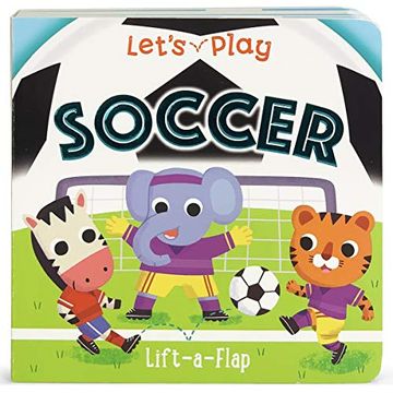 portada Let'S Play Soccer (Children'S Interactive Chunky Lift-A-Flap Board Book) (en Inglés)