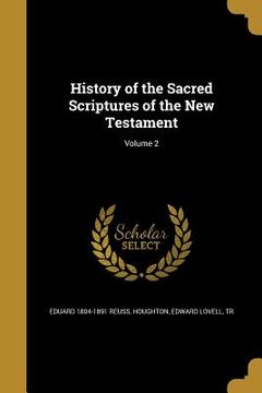 portada History of the Sacred Scriptures of the New Testament; Volume 2 (in English)