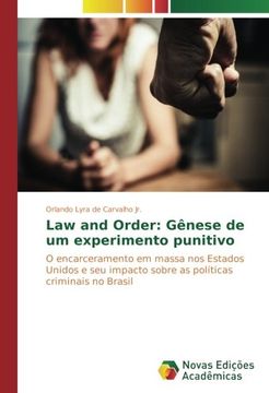 portada Law and Order: Gênese de um experimento punitivo: O encarceramento em massa nos Estados Unidos e seu impacto sobre as políticas criminais no Brasil (Portuguese Edition)