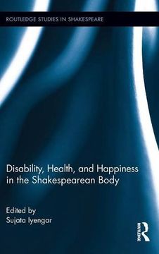 portada Disability, Health, and Happiness in the Shakespearean Body (Routledge Studies in Shakespeare)