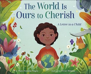 portada The World is Ours to Cherish: A Letter to a Child (in English)