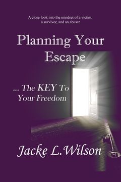 portada Planning Your Escape ...The KEY To Your Freedom (en Inglés)