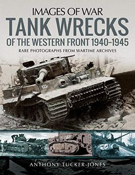 portada Tank Wrecks of the Western Front, 1940-1945 (en Inglés)