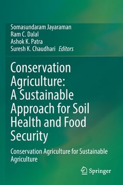 portada Conservation Agriculture: A Sustainable Approach for Soil Health and Food Security: Conservation Agriculture for Sustainable Agriculture (in English)