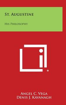 portada St. Augustine: His Philosophy (in English)