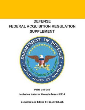 portada Defense Federal Acquisition Regulation Supplement: Parts 247-253 - Appendices A-I (en Inglés)