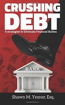 portada Crushing Debt: 9 Strategies to Eliminate Financial Bullies (in English)