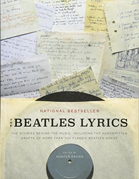 portada The Beatles Lyrics: The Stories Behind the Music, Including the Handwritten Drafts of More Than 100 Classic Beatles Songs (en Inglés)