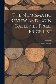 portada The Numismatic Review and Coin Galleries Fixed Price List; 4n4 (en Inglés)