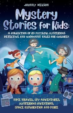 portada Mystery Short Stories for Kids: Time Travel, Spy Adventures, Mysterious Inventions, Space Exploration and more (en Inglés)