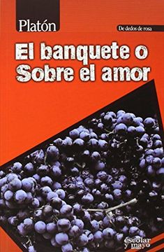 portada El Banquete O Sobre El Amor (De dedos de rosa) (in Spanish)