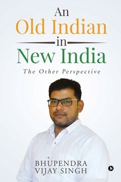 portada An Old Indian in New India: The Other Perspective (en Inglés)