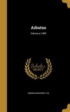portada Arbutus; Volume yr.1905 (en Inglés)