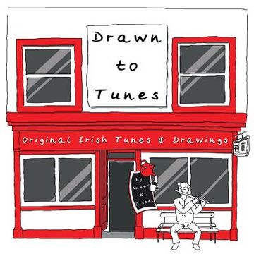 portada Drawn to Tunes: Original Irish Tunes and Drawings (en Inglés)