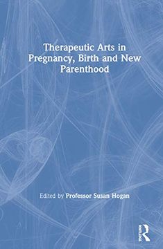 portada Therapeutic Arts in Pregnancy, Birth and new Parenthood (en Inglés)