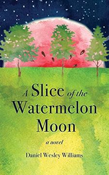 portada A Slice of the Watermelon Moon (en Inglés)