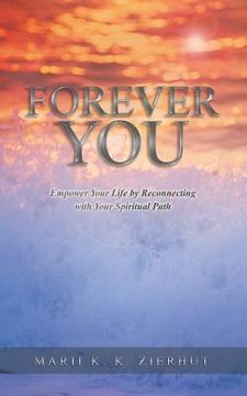portada Forever You: Empower Your Life by Reconnecting with Your Spiritual Path (en Inglés)