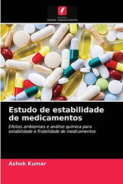 portada Estudo de Estabilidade de Medicamentos: Efeitos Ambientais e Análise Química Para Estabilidade e Friabilidade de Medicamentos (en Portugués)