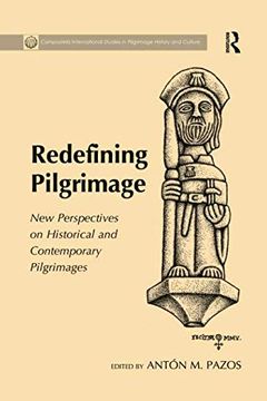 portada Redefining Pilgrimage: New Perspectives on Historical and Contemporary Pilgrimages (Compostela International Studies in Pilgrimage History and Culture) (in English)
