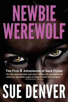 portada Newbie Werewolf: The First 8 Adventures of Sara Flores (en Inglés)