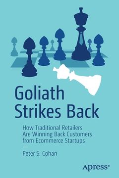 portada Goliath Strikes Back: How Traditional Retailers Are Winning Back Customers from Ecommerce Startups (in English)