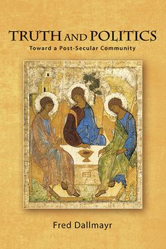portada Truth and Politics: Toward a Post-Secular Community (en Inglés)