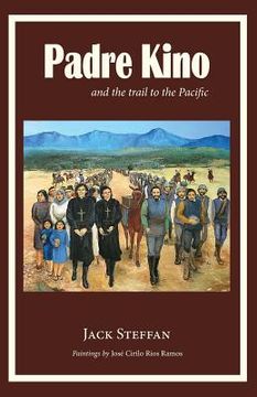 portada Padre Kino and the Trail to the Pacific (in English)