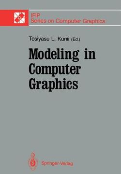 portada Modeling in Computer Graphics: Proceedings of the Ifip Wg 5.10 Working Conference Tokyo, Japan, April 8-12, 1991