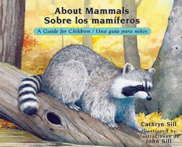 portada About Mammals / Sobre los mamíferos: A Guide for Children / Una guía para niños (en Inglés)
