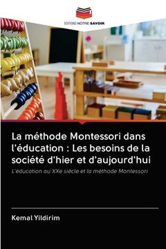 portada La méthode Montessori dans l'éducation: Les besoins de la société d'hier et d'aujourd'hui (en Francés)