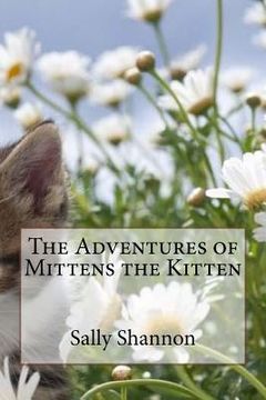 portada The Adventures of Mittens the Kitten (en Inglés)