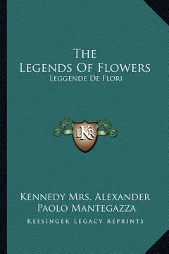 portada the legends of flowers: leggende de flori (en Inglés)