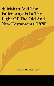 portada spiritism and the fallen angels in the light of the old and new testaments (1920) (en Inglés)