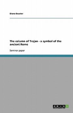 portada the column of trajan - a symbol of the ancient rome