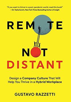portada Remote not Distant: Design a Company Culture That Will Help you Thrive in a Hybrid Workplace (en Inglés)