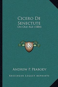 portada cicero de senectute: on old age (1884) (en Inglés)