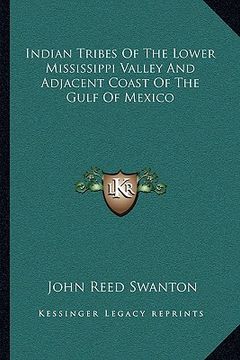 portada indian tribes of the lower mississippi valley and adjacent coast of the gulf of mexico